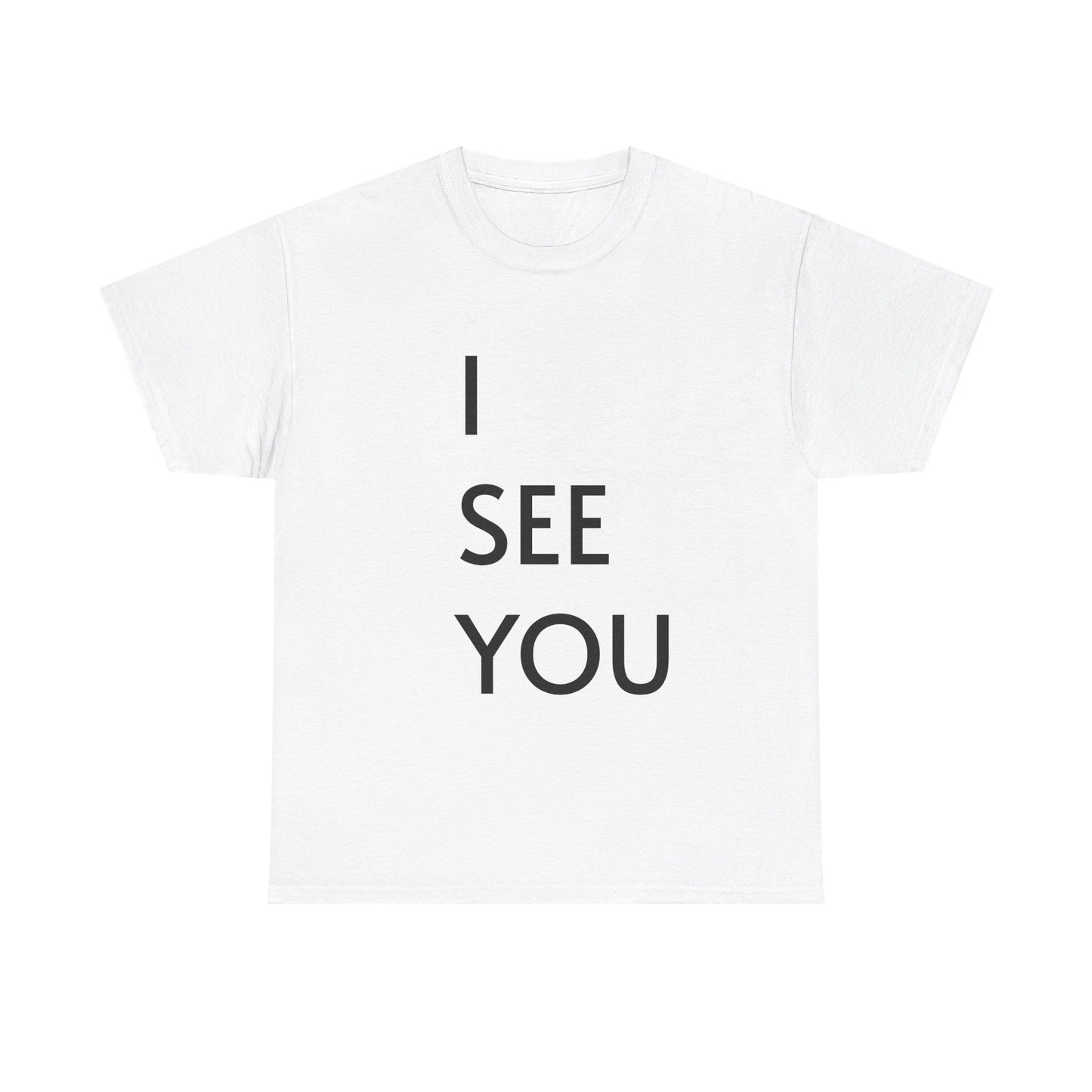 I See You Tee — Minimalist Statement T-Shirt