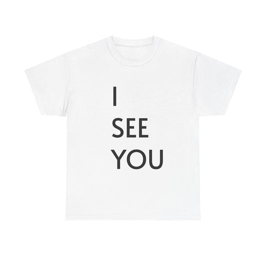 I See You Tee — Minimalist Statement T-Shirt