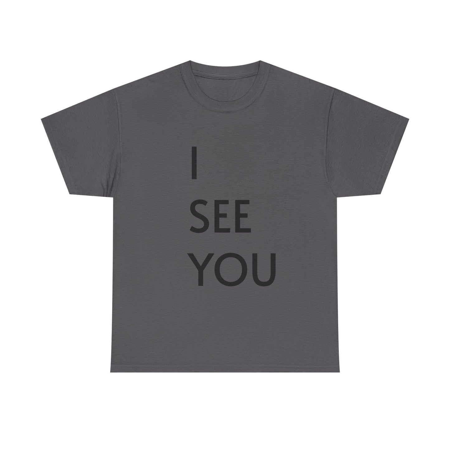 I See You Tee — Minimalist Statement T-Shirt