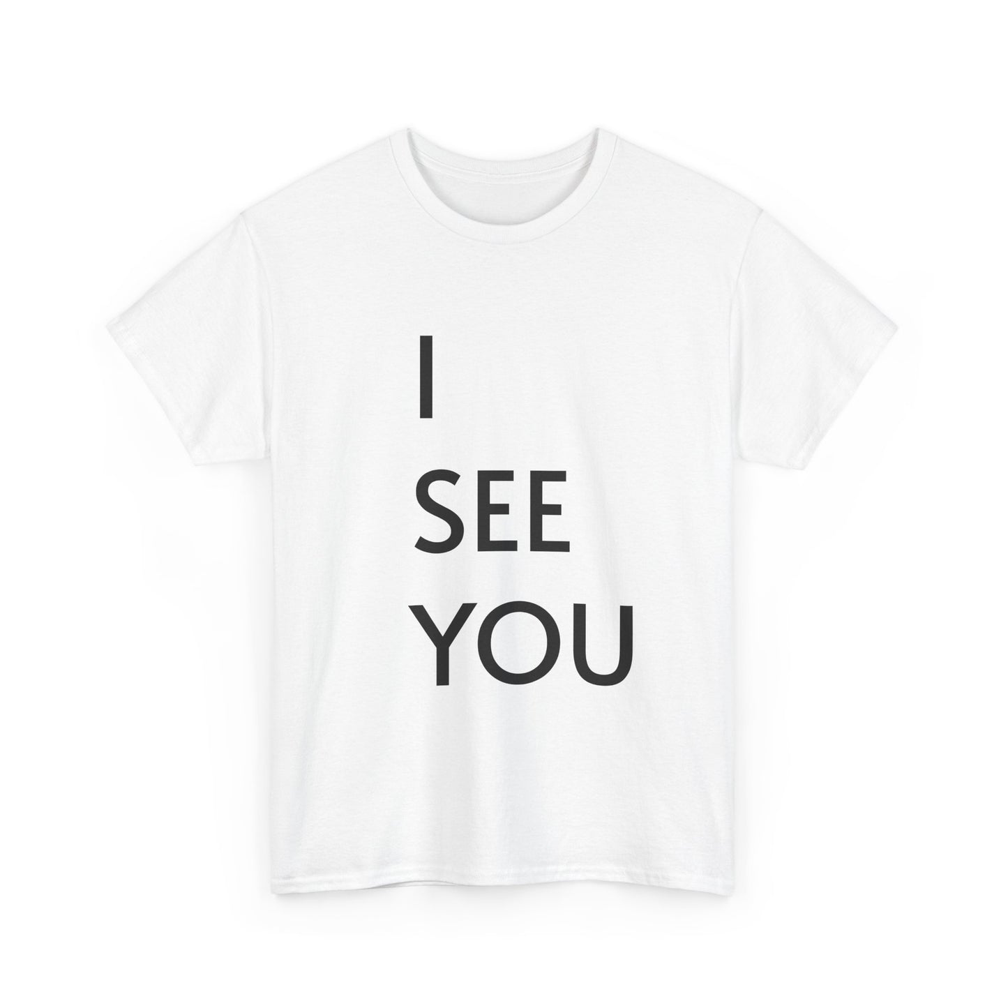 I See You Tee — Minimalist Statement T-Shirt